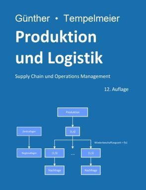 Produktion und Logistik von Günther,  Hans-Otto, Tempelmeier,  Horst