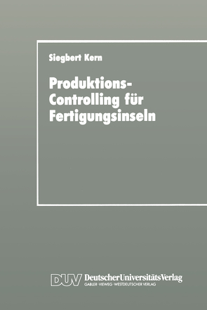 Produktions-Controlling für Fertigungsinseln von Kern,  Siegbert