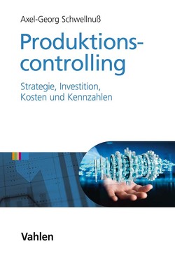 Produktionscontrolling von Schwellnuß,  Axel Georg