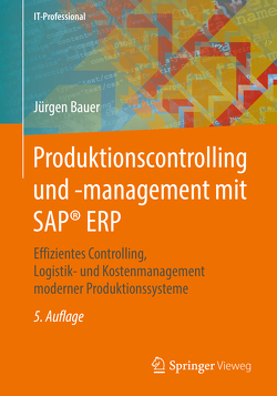 Produktionscontrolling und -management mit SAP® ERP von Bauer,  Jürgen