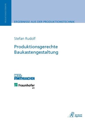 Produktionsgerechte Baukastengestaltung von Rudolf,  Stefan