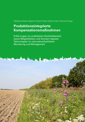 Produktionsintegrierte Kompensationsmaßnahmen von Etterer,  Florian, Fritzsch,  Sascha, Pietsch,  Matthias, Schmidt,  Catrin