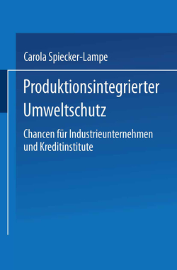 Produktionsintegrierter Umweltschutz von Spiecker-Lampe,  Carola