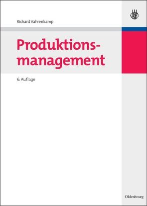 Produktionsmanagement von Siepermann,  Christoph, Vahrenkamp,  Richard