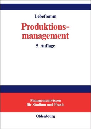 Produktionsmanagement von Lebefromm,  Uwe