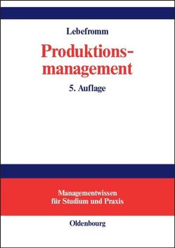 Produktionsmanagement von Lebefromm,  Uwe