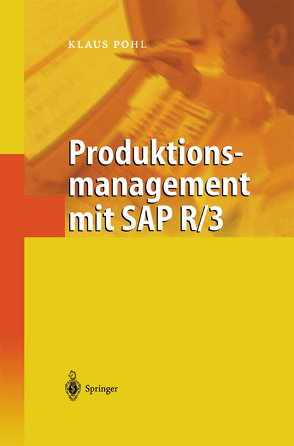 Produktionsmanagement mit SAP R/3 von Pohl,  Klaus