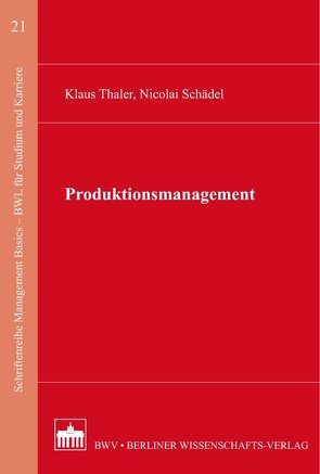 Produktionsmanagement von Schädel,  Nicolai, Thaler,  Klaus