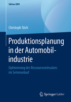 Produktionsplanung in der Automobilindustrie von Stich,  Christoph