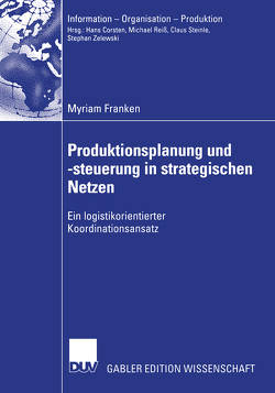 Produktionsplanung und -steuerung in strategischen Netzen von Franken,  Myriam