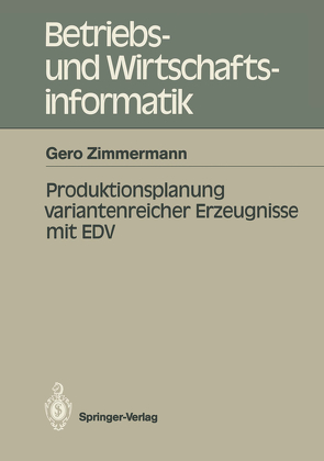 Produktionsplanung variantenreicher Erzeugnisse mit EDV von Zimmermann,  Gero