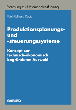 Produktionsplanungs- und -steuerungssysteme von Kautz,  Wolf-Eckhard