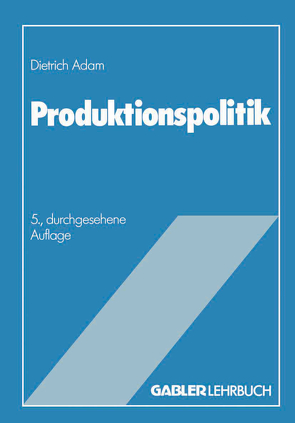 Produktionspolitik von Adam,  Dietrich