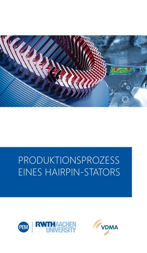 Produktionsprozess eines Hairpin-Stators von Heimes,  Heiner, Kampker,  Achim, Kawollek,  Sebastian, Kraus,  Andreas, Treichel,  Patrick