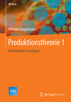 Produktionstheorie 1 von Dangelmaier,  Wilhelm