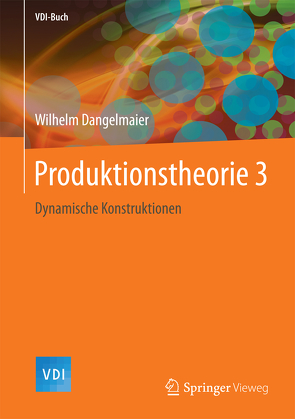 Produktionstheorie 3 von Dangelmaier,  Wilhelm