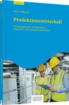 Produktionswirtschaft von Bäuerle,  Paul H.