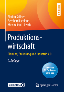 Produktionswirtschaft von Kellner,  Florian, Lienland,  Bernhard, Lukesch,  Maximilian