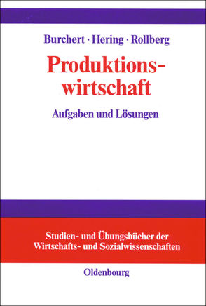 Produktionswirtschaft von Burchert,  Heiko, Hering,  Thomas, Rollberg,  Roland