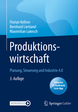 Produktionswirtschaft von Kellner,  Florian, Lienland,  Bernhard, Lukesch,  Maximilian