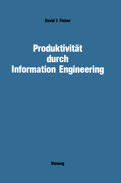 Produktivität durch Information Engineering von Fisher,  David T.