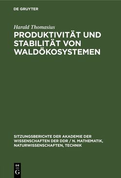 Produktivität und Stabilität von Waldökosystemen von Thomasius,  Harald