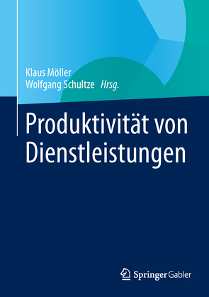 Produktivität von Dienstleistungen von Möller,  Klaus, Schultze,  Wolfgang