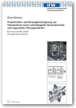 Produktivitäts- und Genauigkeitssteigerung von Fräsmaschinen durch ruckentkoppelte Vorschubantriebe und magnetische Führungseinheiten von Denkena,  Berend, Gümmer,  Oliver