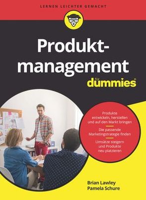 Produktmanagement für Dummies von Lawley,  Brian, Schure,  Pamela, Strahl,  Hartmut