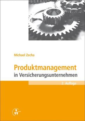 Produktmanagement in Versicherungsunternehmen von Zecha,  Michael