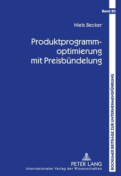 Produktprogrammoptimierung mit Preisbündelung von Becker,  Niels