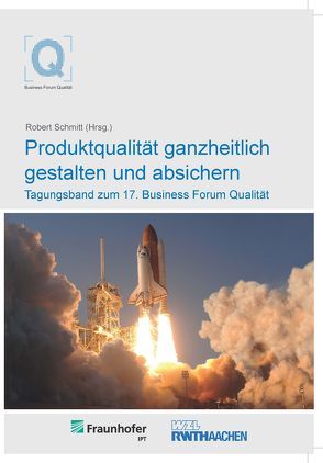 Produktqualität ganzheitlich gestalten und absichern von Schmitt,  Robert