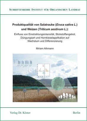 Produktqualität von Salatrauke (Eruca sativa L.) und Weizen (Triticum aestivum L.) von Athmann,  Miriam