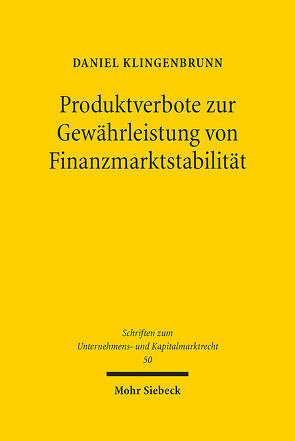 Produktverbote zur Gewährleistung von Finanzmarktstabilität von Klingenbrunn,  Daniel