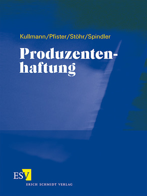 Produzentenhaftung – Einzelbezug von Bércesi,  Zoltán, Binding,  Jörg, Diederichsen,  Angela, Endrös,  Florian, Giesen,  Ivo, Hackenberg,  Martin, Halfmeier,  Claus, Hartwig,  Stefanie, Katzenmeier,  Christian, Katzenstein,  Matthias, Kecskés,  László, Kellam,  Jocelyn, Koyuncu,  Adem, Kullmann,  Bernward, Kullmann,  Hans Josef, Lenz,  Tobias, Mesch,  Maria, Molitoris,  Michael, Nickel,  Friedhelm G., Nickel-Fiedler,  Anke, Pfister,  Bernhard, Schmidt-Räntsch,  Johanna, Schwartz,  Victor E., Spickhoff,  Andreas, Spindler,  Gerald, Stöhr,  Karlheinz, Veltins,  Michael A., Viitanen,  Klaus, Voigt,  Tobias, Wakabayashi,  Mina