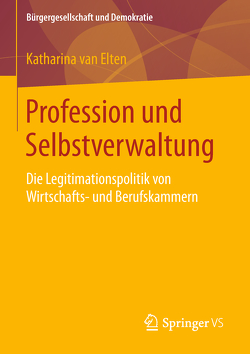 Profession und Selbstverwaltung von van Elten,  Katharina