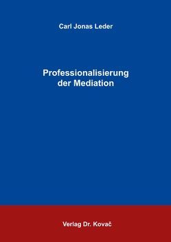 Professionalisierung der Mediation von Leder,  Carl Jonas