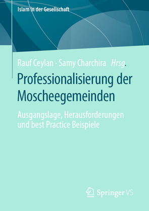 Professionalisierung der Moscheegemeinden von Ceylan,  Rauf, Charchira,  Samy