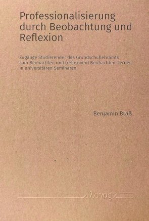 Professionalisierung durch Beobachtung und Reflexion von Braß,  Benjamin