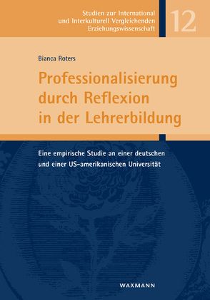 Professionalisierung durch Reflexion in der Lehrerbildung von Roters,  Bianca