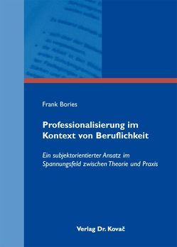 Professionalisierung im Kontext von Beruflichkeit von Bories,  Frank