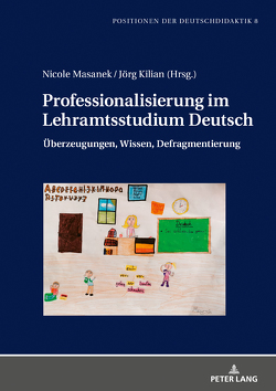 Professionalisierung im Lehramtsstudium Deutsch von Kilian,  Jörg, Masanek,  Nicole