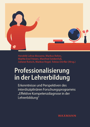 Professionalisierung in der Lehrerbildung von Dörfler,  Tobias, Friesen,  Marita, Lohse-Bossenz,  Hendrik, Rehm,  Markus, Rutsch,  Juliane, Seidenfuss,  Manfred, Vogel,  Markus