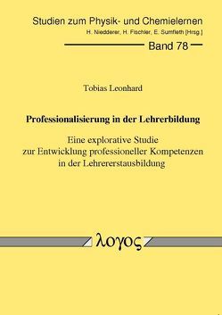 Professionalisierung in der Lehrerbildung. Eine explorative Studie zur Entwicklung professioneller Kompetenzen in der Lehrererstausbildung von Leonhard,  Tobias