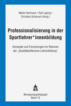 Professionalisierung in der Sportlehrer*innenbildung von Hartmann,  Meike, Laging,  Ralf, Scheinert,  Christian