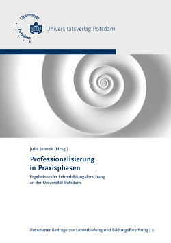 Professionalisierung in Praxisphasen von Ahlgrimm,  Frederik, Barseghyan,  Anahit, Glowinski,  Ingrid, Gnädig,  Susanne, Gronostaj,  Anna, Günther,  Claudia-Susanne, Jennek,  Julia, Kitschke,  Dorothea, Klöpping,  Peter M., Kludt,  Steffen, Knigge,  Michel, Körner,  Dorothea, Krauskopf,  Karsten, Kücholl,  Denise, Kuhr,  Linda, Lazarides,  Rebecca, Link,  Jörg-Werner, Maar,  Verena, Reitz-Koncebovski,  Karen, Rother,  Stefanie, Scherreiks,  Lynn, Seidel,  Astrid, Siehr,  Karl-Heinz, Tosch,  Frank, Vock,  Miriam, Wendland,  Mirko, Westphal,  Andrea, Wienecke,  Maik, Wilbert,  Jürgen, Zaruba,  Nicole