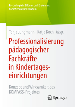 Professionalisierung pädagogischer Fachkräfte in Kindertageseinrichtungen von Jungmann,  Tanja, Koch,  Katja