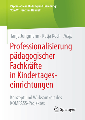 Professionalisierung pädagogischer Fachkräfte in Kindertageseinrichtungen von Jungmann,  Tanja, Koch,  Katja