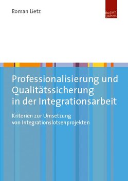 Professionalisierung und Qualitätssicherung in der Integrationsarbeit von Lietz,  Roman