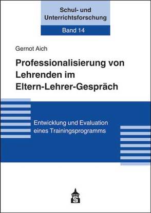 Professionalisierung von Lehrenden im Elten-Lehrer-Gespräch von Aich,  Gernot